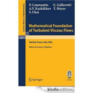 Mathematical Foundation of Turbulent Viscous Flows Lectures given at 