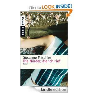Die Mörder, die ich rief Roman (German Edition) Susanne Mischke 