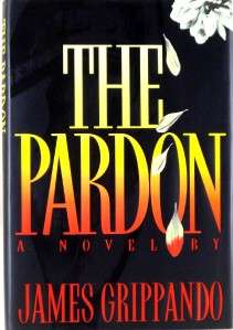 The Pardon James Grippando HC DJ 1st/2nd Signed Action Adventure 
