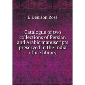   preserved in the India office library E Denison Ross Books