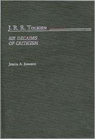 Tolkien Six Decades of Criticism, (0313250057), Judith A 