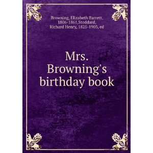  Mrs. Brownings birthday book Elizabeth Barrett, 1806 