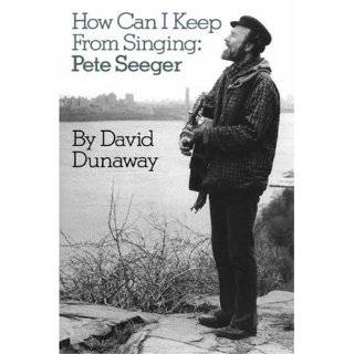 Keep From Singing Pete Seeger (Da Capo Paperback) by David King 