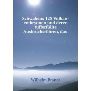   AusbruchsrÃ¶hen, das .: Wilhelm Branca:  Books