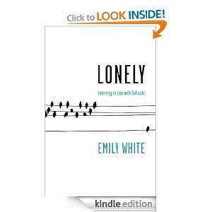   Learning to Live with Solitude Emily White  Kindle Store