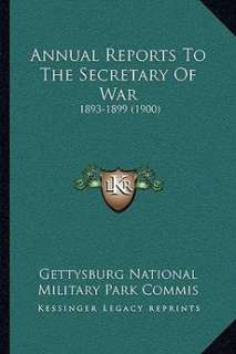 reports to the secretary of war 1893 1899 1900 by gettysburg national 