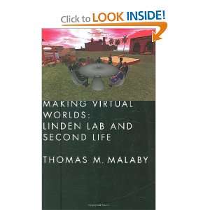Making Virtual Worlds Linden Lab and Second Life [Hardcover] Thomas 