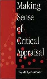 Making Sense of Critical Appraisal, (0340808128), Olajide Ajetunmobi 