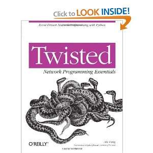   Twisted Network Programming Essentials [Paperback]: Abe Fettig: Books