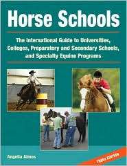 Horse Schools The Intl Guide to Universities, Colleges, Prepartory 