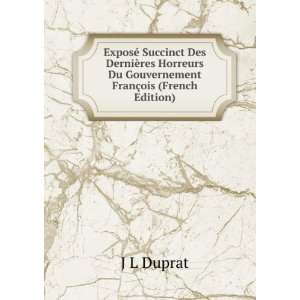   Du Gouvernement FranÃ§ois (French Edition) J L Duprat Books