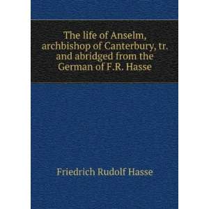  The Life of Anselm, Archbishop of Canterbury Tr. and 