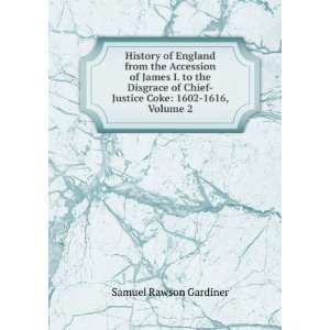   Chief Justice Coke 1602 1616, Volume 2 Samuel Rawson Gardiner Books
