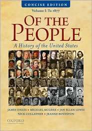 Of the People A Concise History of the United States, Volume I To 