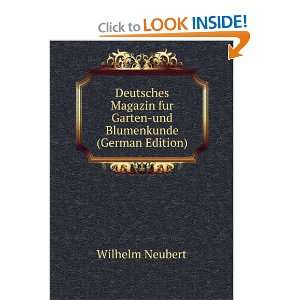   fur Garten und Blumenkunde (German Edition) Wilhelm Neubert Books
