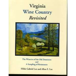  Virginia Wine Country Revisited The Wineries of the Old 