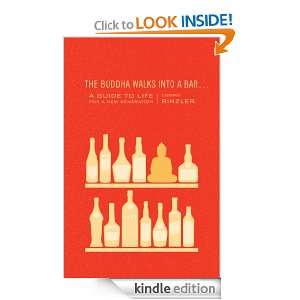 The Buddha Walks into a Bar A Guide to Life for a New Generation 