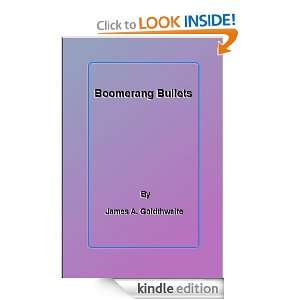 Boomerang Bullets James A. Goldthwaite  Kindle Store