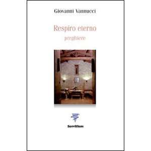   Respiro eterno. Preghiere (9788881663460) Giovanni Vannucci Books