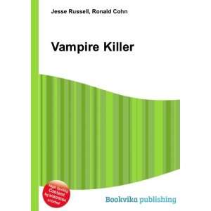  Vampire Killer Ronald Cohn Jesse Russell Books