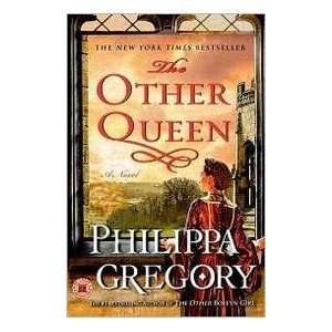  The Other Queen   A Novel Philippa Gregory Books