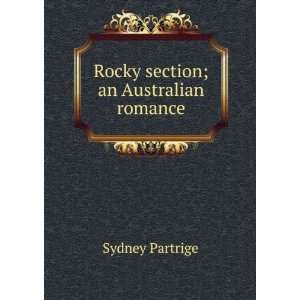  Rocky section; an Australian romance Sydney Partrige 