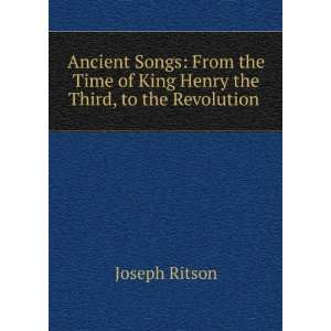   of King Henry the Third, to the Revolution . Joseph Ritson Books