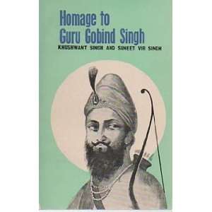 Homage to Guru Gobind Singh, Suneet Vir, Khushwant Singh Singh 