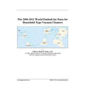   2006 2011 World Outlook for Parts for Household Type Vacuum Cleaners