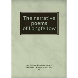   poems of Longfellow, Henry Wadsworth Powell, John Rush, Longfellow