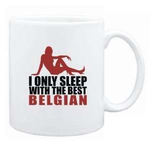   Only Sleep With The Best Belgian  Belgium Mug Country