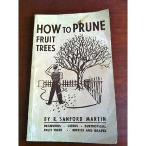 HOW TO PRUNE FRUIT TREES R. SANFORD MARTIN Books