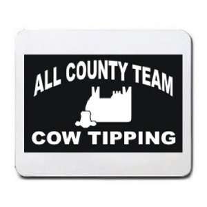  ALL COUNTY TEAM COW TIPPING Mousepad