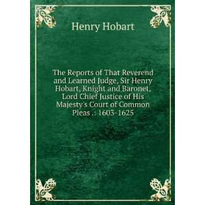   His Majestys Court of Common Pleas .: 1603 1625: Henry Hobart: Books
