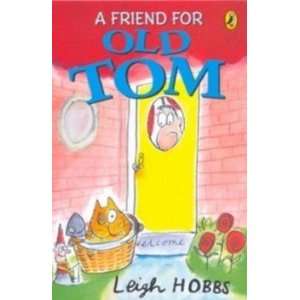  A Friend for Old Tom Hobbs Leigh Books