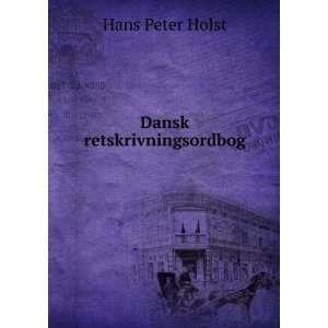  Dansk retskrivningsordbog Hans Peter Holst Books