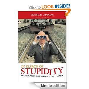 In Search of Stupidity: Over 20 Years of High Tech Marketing Disasters 