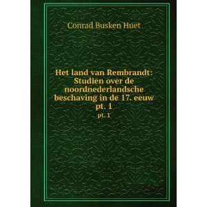   beschaving in de 17. eeuw. pt. 1 Conrad Busken Huet Books