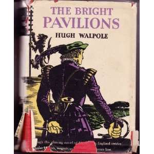  THE BRIGHT PAVILIONS. A Novel. Hugh. Walpole Books