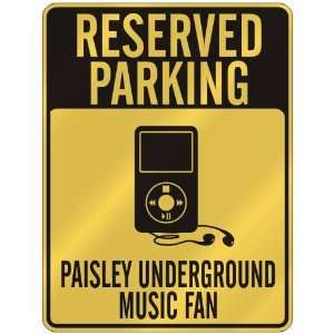  RESERVED PARKING  PAISLEY UNDERGROUND MUSIC FAN  PARKING 