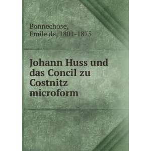  Johann Huss und das Concil zu Costnitz microform: Emile de 