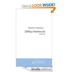 Déliquessences (French Edition) Béatrice Deparpe  