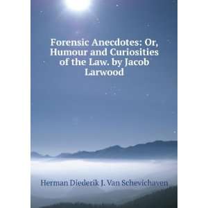   the Law. by Jacob Larwood Herman Diederik J. Van Schevichaven Books