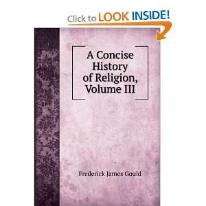   Concise History of Religion, Volume III Frederick James Gould Books