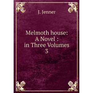    Melmoth house A Novel  in Three Volumes. 3 J. Jenner Books