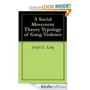 Social Movement Theory Typology of Gang Violence Joseph E. Long 