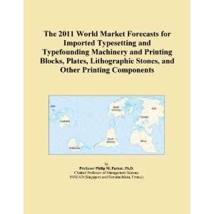  The 2011 World Market Forecasts for Imported Typesetting 