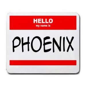  HELLO my name is PHOENIX Mousepad