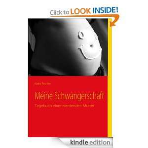 Meine Schwangerschaft Tagebuch einer werdenden Mutter (German Edition 
