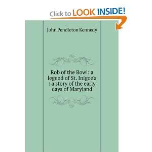   story of the early days of Maryland John Pendleton Kennedy Books